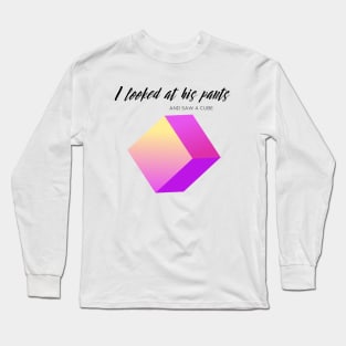 His Pants Had a Cube - Weird Funny Bad Translation Long Sleeve T-Shirt